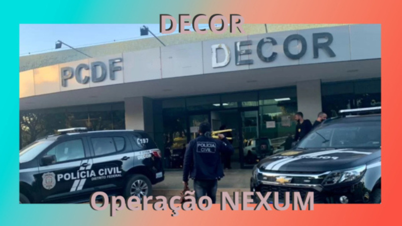 PCDF deflagra Operação Nexum