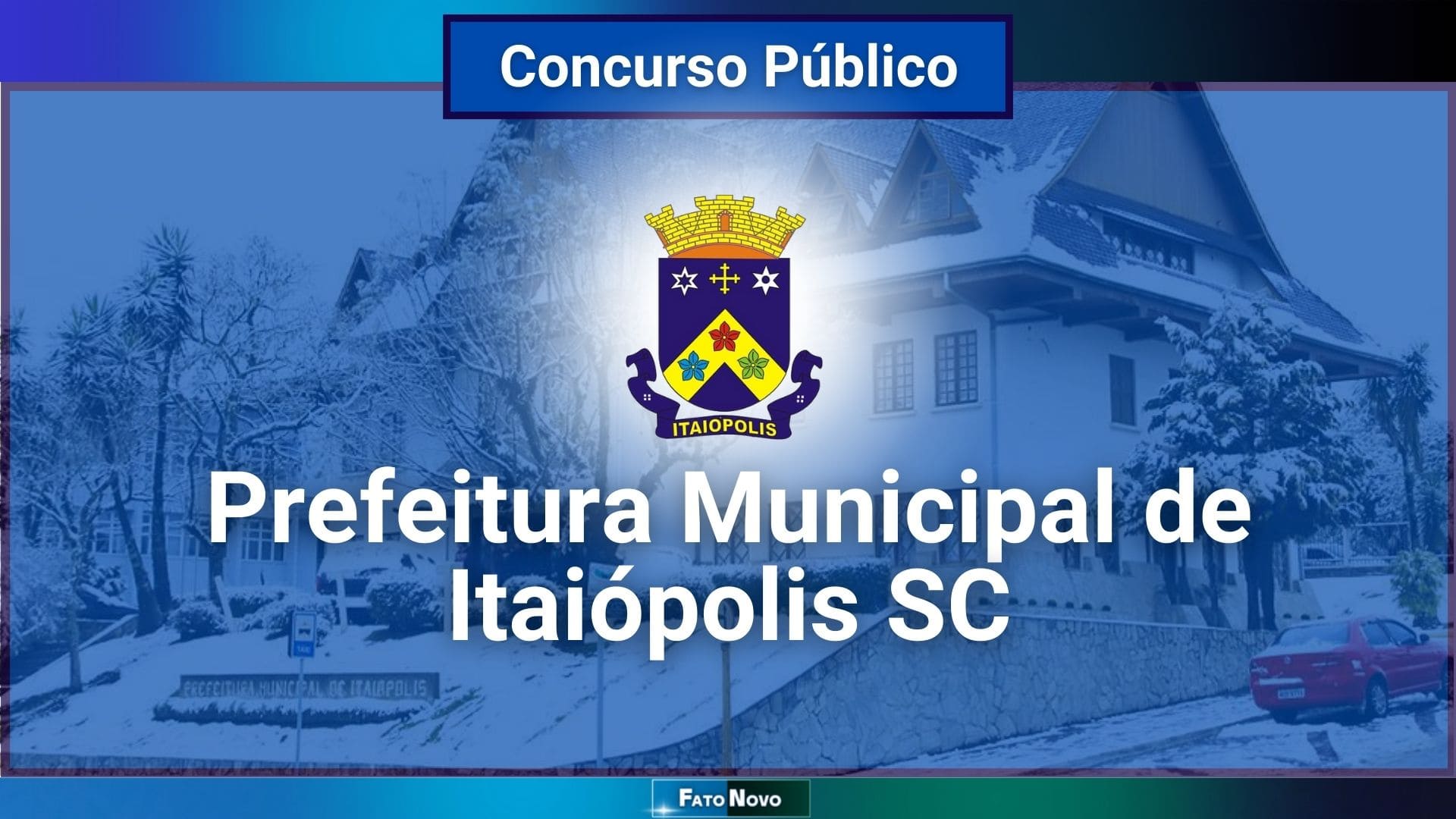 Concurso Prefeitura de Itaiópolis – SC: ganhos de até R$ 4,9 mil