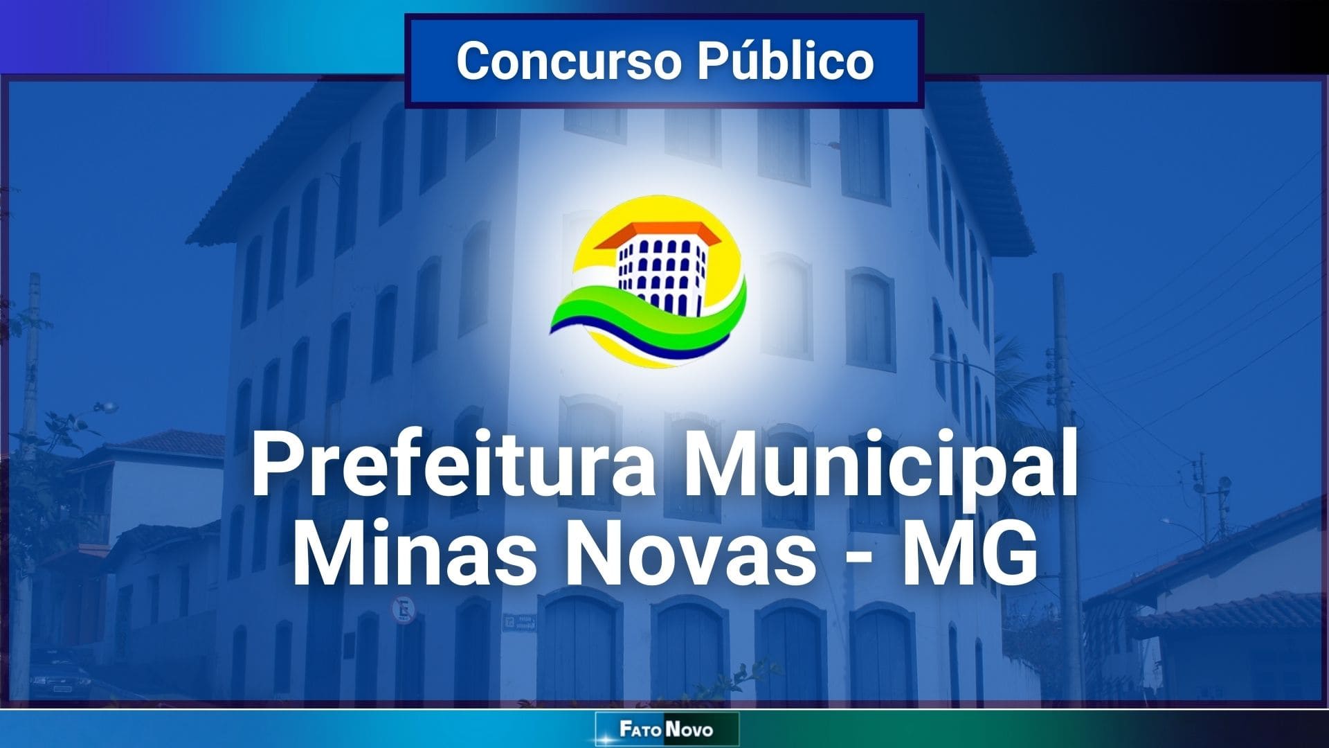 Concurso Prefeitura de Minas Novas-MG: até R$ 16,5 mil mensais