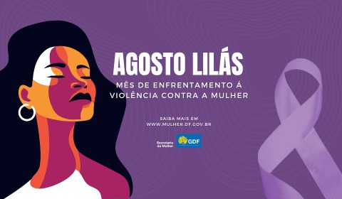 Contra a violência de gênero, campanha Agosto Lilás é lançada no DF