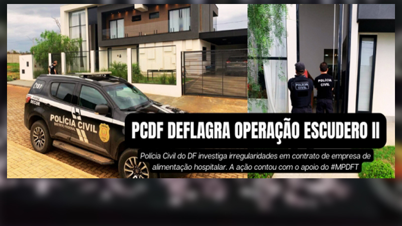 Operação Escudero II: PCDF investiga irregularidade em contrato de empresa de alimentação hospitalar