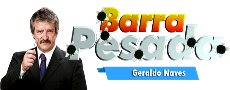 Barra Pesada – Com Geraldo Naves